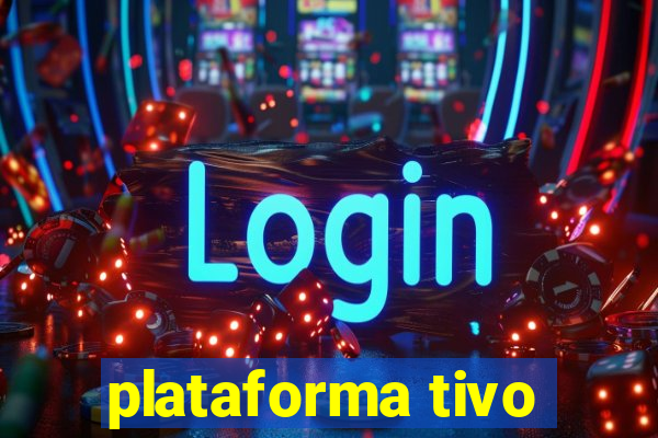 plataforma tivo